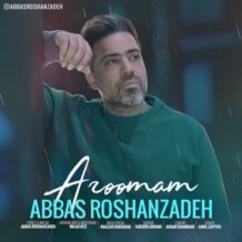 دانلود آهنگ جدید عباس روشن زاده به نام آرومم